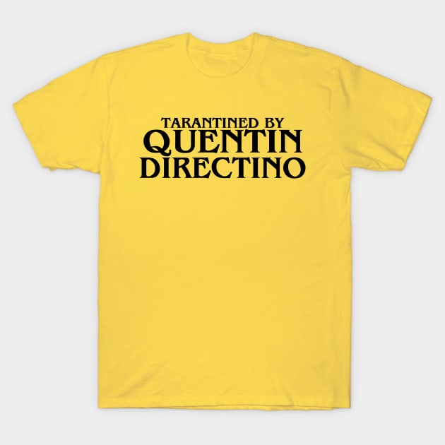 Tarantined by Quentin Directino v2 T-Shirt by MisterNightmare